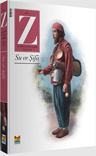 Z Dergisi Su ve Şifa: Tematik Mevsimlik Kültür, Sanat, Şehir Dergisi Sayı: 2 - 1