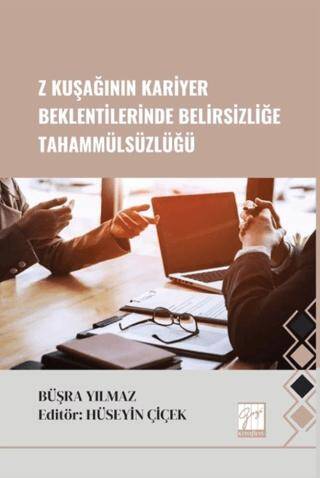Z Kuşağının Kariyer Beklentilerinde Belirsizliğe Tahammülsüzlüğü - 1