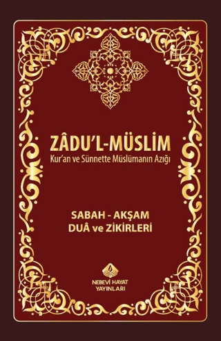 Zadul-Müslim; Sabah – Akşam Dua ve Zikirleri - 1