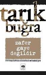 Zafer Gaye Değildir - 1