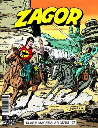 Zagor Klasik Maceralar Cilt 127 - Askeri Eskort - Ateş Kapanı - İki Beyinli Adam - Kızılderili Büyüsü - 1