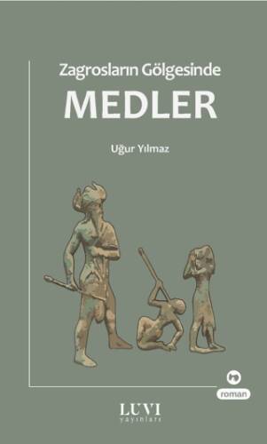 Zagrosların Gölgesinde Medler - 1