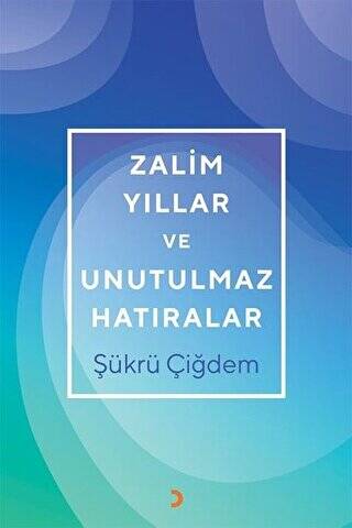 Zalim Yıllar ve Unutulmaz Hatıralar - 1