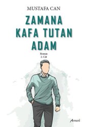 Zamana Kafa Tutan Adam - 1