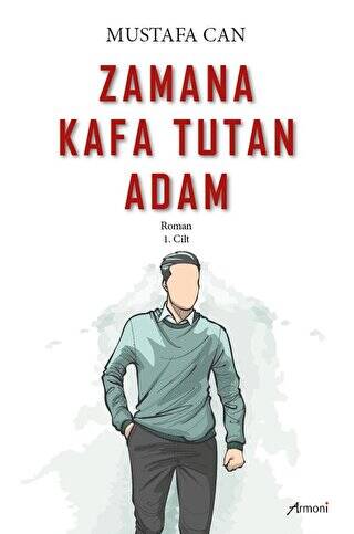 Zamana Kafa Tutan Adam - 1