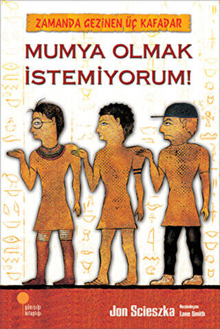 Zamanda Gezinen Üç Kafadar - Mumya Olmak İstemiyorum! - 1