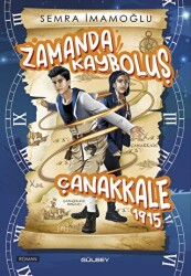 Zamanda Kayboluş Çanakkale 1915 - 1