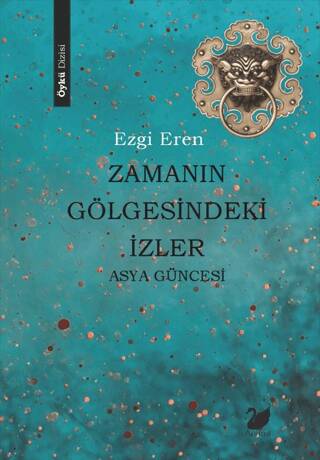Zamanın Gölgesindeki İzler - Asya Güncesi - 1