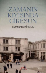 Zamanın Kıyısında Giresun - Kırmızı Çatı Yayınları
