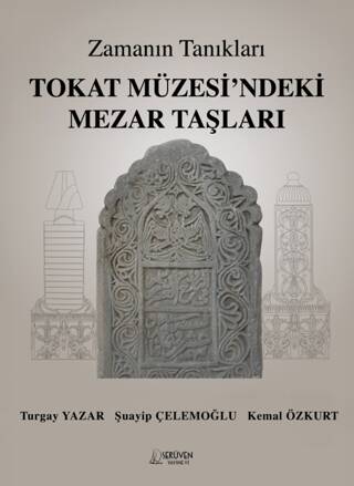 Zamanın Tanıkları Tokat Müzesi’ndeki Mezar Taşları - 1