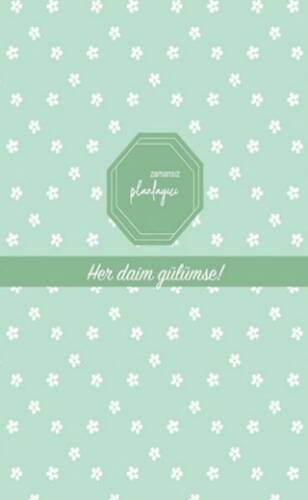 Zamansız Planlayıcı - Her Daim Gülümse! - 1