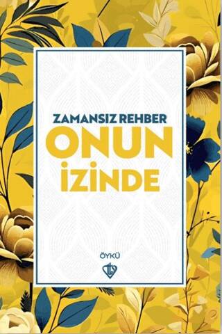 Zamansız Rehber Onun İzinde - 1