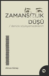 Zamansızlık Düşü - Deniz’e Söyleyemediklerim - 40 Kitap