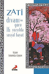 Zati Divanı’na Göre 16.Yüzyılda Sosyal Hayat - 1