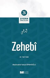 Zehebi - Siyerin Öncüleri 26 - Siyer Yayınları