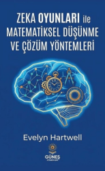 Zeka Oyunları ile Matematiksel Düşünme ve Çözüm Yöntemleri - Güneş Kitabevleri Yayınları