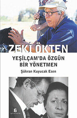 Zeki Ökten : Yeşilçam’da Özgün Bir Yönetmen - 1