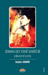 Zeman Sey Fekê Kardî Bî - Roşna Yayınları