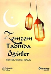 Zemzem Tadında Öğütler - 1