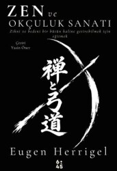 Zen ve Okçuluk Sanatı - Altıkırkbeş Yayınları