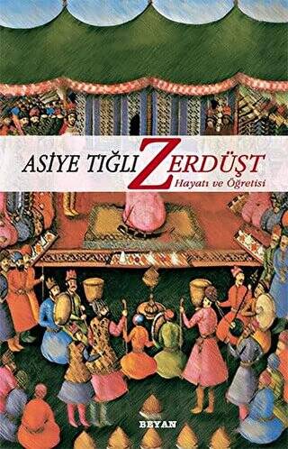 Zerdüşt Hayatı ve Öğretisi - 1