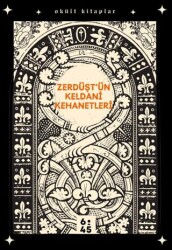 Zerdüşt`ün Keldani Kehanetleri - Altıkırkbeş Yayınları
