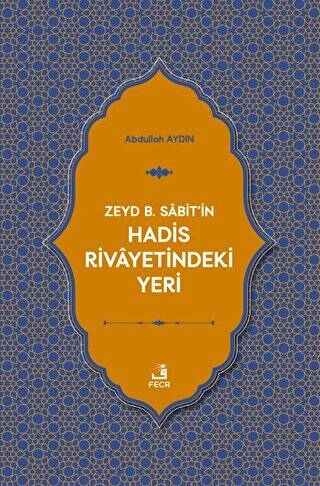 Zeyd B. Sabit`in Hadis Rivayetindeki Yeri - 1