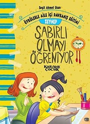 Zeynep Sabırlı Olmayı Öğreniyor - Öykülerle Aile İçi Davranış Eğitimi - 1