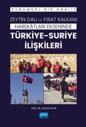 Zeytin Dalı ve Fırat Kalkanı Harekatları Ekseninde Türkiye-Suriye İlişkileri - 1