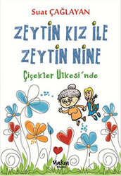 Zeytin Kız ve Zeytin Nine : Çiçekler Ülkesi`nde - 1