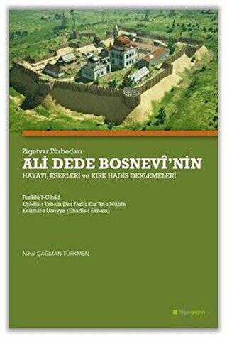 Zigetvar Türbedarı Ali Dede Bosnevi’nin Hayatı, Eserleri ve Kırk Hadis Derlemeleri - 1