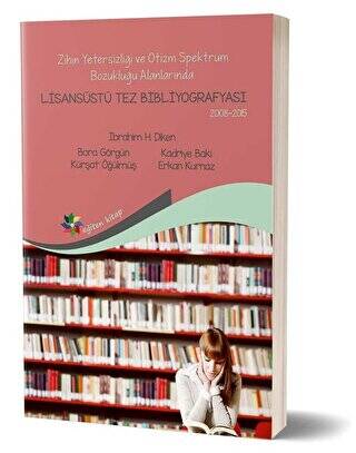 Zihin Yetersizliği ve Otizm Spektrum Bozukluğu Alanlarında Lisansüstü Tez Bibliyografisi 2008-2015 - 1