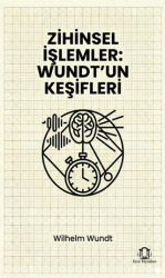 Zihinsel İşlemler: Wundt’un Keşifleri - Eyce Yayınları
