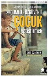 Zihnen Ruhen Bedenen Sağlıklı Sorumlu ve Özgüvenli Çocuk Yetiştirmek - 1