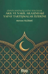 Zihnin Derinliklerine Yolculuk - Akıl ve Nakil Arasındaki Yapay Tartışmalar Üzerine - Kitap Dünyası Yayınları