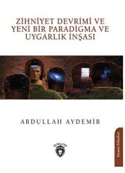 Zihniyet Devrimi ve Yeni Bir Paradigma ve Uygarlık İnşası - 1