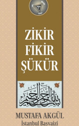Zikir, Fikir, Şükür - Kutup Yıldızı Yayınları