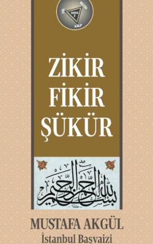 Zikir, Fikir, Şükür - 1