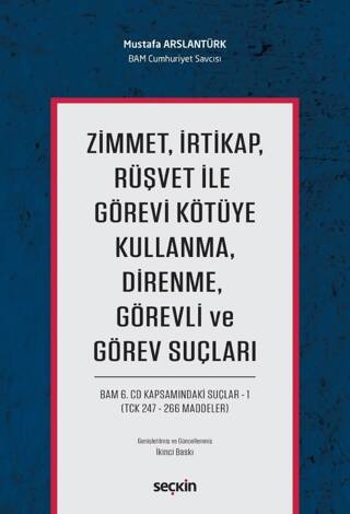 Zimmet, İrtikap, Rüşvet ile Görevi Kötüye Kullanma, Direnme, Görevli ve Görev Suçları - 1