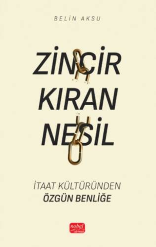 Zincir Kıran Nesil - İtaat Kültüründen Özgün Benliğe - 1