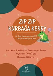 Zıp Zıp Kurbağa Kerry - Çocuklar İçin Bilişsel Davranışçı Terapi Öyküleri 7-12 Yaş Sonuca Atlama - 1