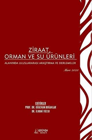 Ziraat, Orman ve Su Ürünleri Alanında Uluslararası Araştırma ve Derlemeler - Mart 2023 - 1