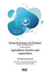 Ziraat ve Orman, Su Ürünleri Alanında Akademik Çalışmalar Haziran 2023 - Academic Studies in Agriculture, Forestry and Aquaculture 2023 June - 1