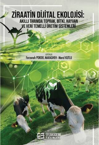 Ziraatin Dijital Ekolojisi: Akıllı Tarımda Toprak, Bitki, Hayvan ve Veri Temelli Üretim Sistemleri - 1