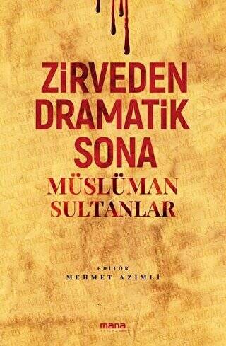 Zirveden Dramatik Sona Müslüman Sultanlar - 1