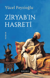 Ziryab`ın Hasreti - Doğu Batı Yayınları