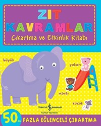 Zıt Kavramlar Çıkartma ve Etkinlik Kitabı - 1