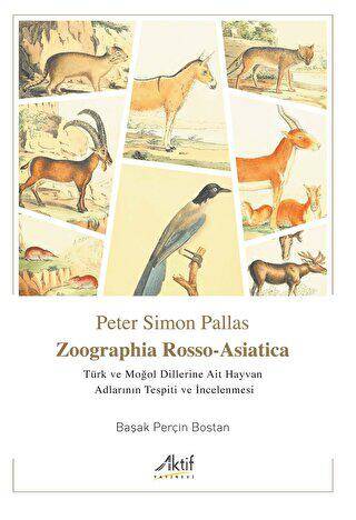 Zoographia Rosso-Asiatica - Türk ve Moğol Dillerine Ait Hayvan Adlarının İncelenmesi - 1
