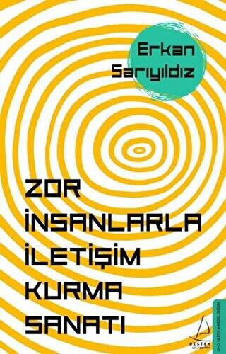 Zor İnsanlarla İletişim Kurma Sanatı - 1