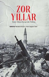 Zor Yıllar - İkinci Dünya Savaşı`nda Türkiye - 1